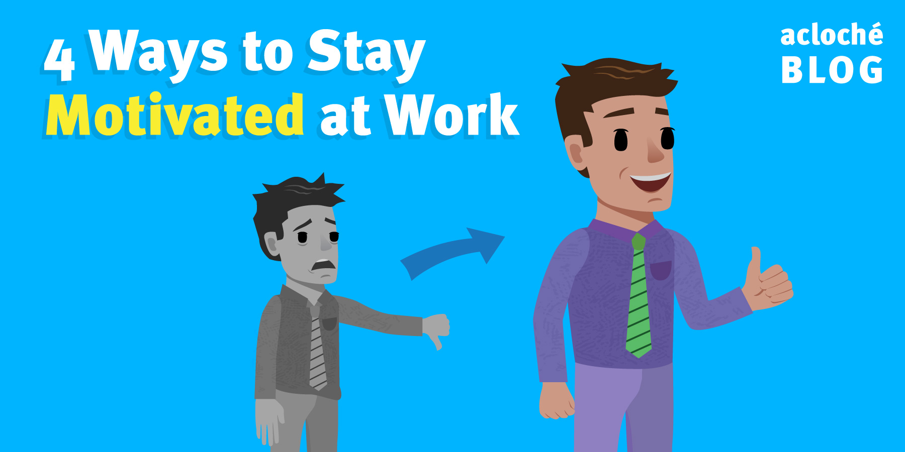 4 Ways to Stay Motivated at Work - acloché